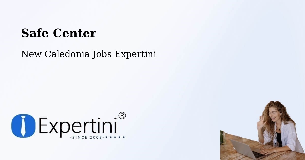 Safety Center – Auteuil - New Caledonia Jobs Expertini